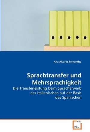 Sprachtransfer und Mehrsprachigkeit de Ana Alvarez Fernández