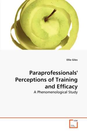 Paraprofessionals' Perceptions of Training and Efficacy de Giles Ellie