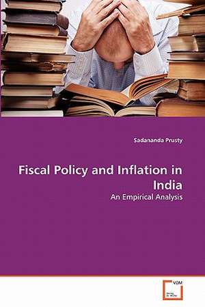 Fiscal Policy and Inflation in India de Prusty Sadananda