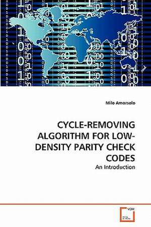 Cycle-Removing Algorithm for Low-Density Parity Check Codes de Amorsolo Milo