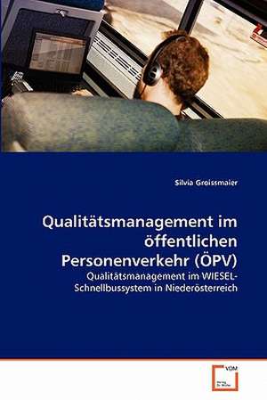 Qualitätsmanagement im öffentlichen Personenverkehr (ÖPV) de Silvia Groissmaier