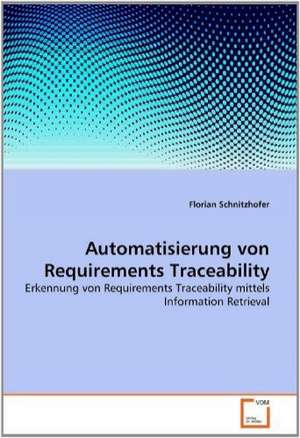 Automatisierung von Requirements Traceability de Florian Schnitzhofer