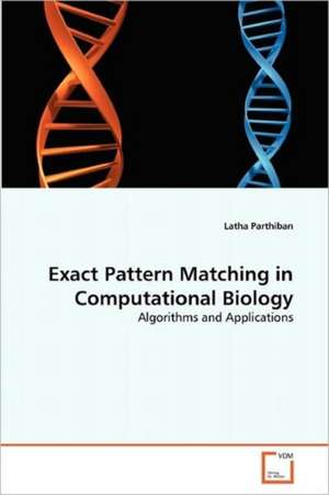 Exact Pattern Matching in Computational Biology de Latha Parthiban