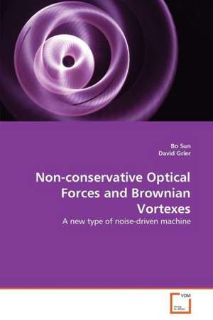 Non-conservative Optical Forces and Brownian Vortexes de Bo Sun