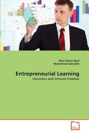 Entrepreneurial Learning de Mian Shams Rauf