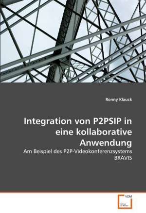 Integration von P2PSIP in eine kollaborative Anwendung de Ronny Klauck