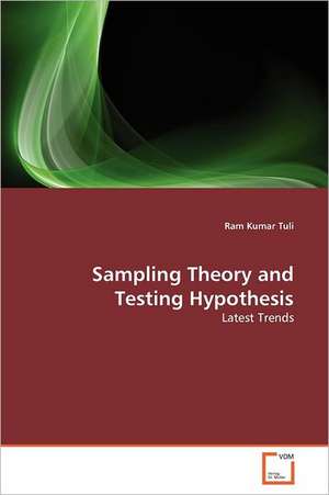 Sampling Theory and Testing Hypothesis de Ram Kumar Tuli