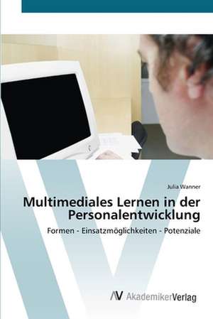 Multimediales Lernen in der Personalentwicklung de Wanner Julia