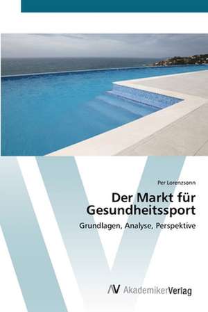 Der Markt für Gesundheitssport de Lorenzsonn Per