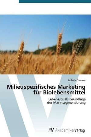 Milieuspezifisches Marketing für Biolebensmittel de Steimer Isabelle