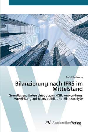 Bilanzierung nach IFRS im Mittelstand de André Breimann