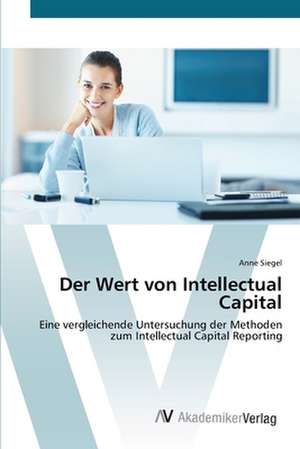 Der Wert von Intellectual Capital de Anne Siegel