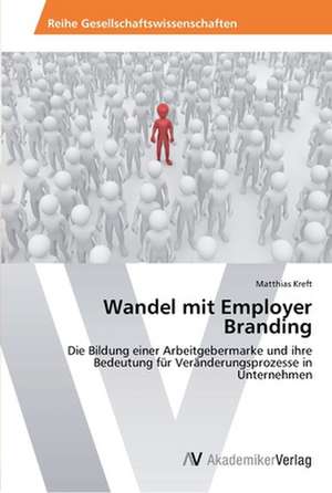 Wandel mit Employer Branding de Kreft Matthias