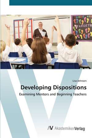 Developing Dispositions de Lisa Johnson