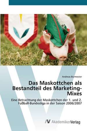 Das Maskottchen als Bestandteil des Marketing-Mixes de Andreas Burmester