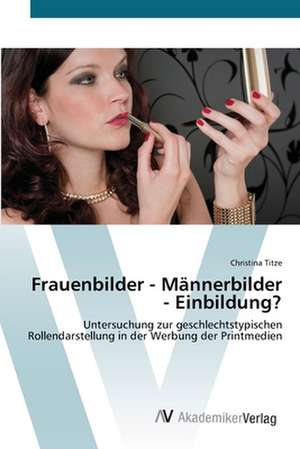 Frauenbilder - Männerbilder - Einbildung? de Christina Titze