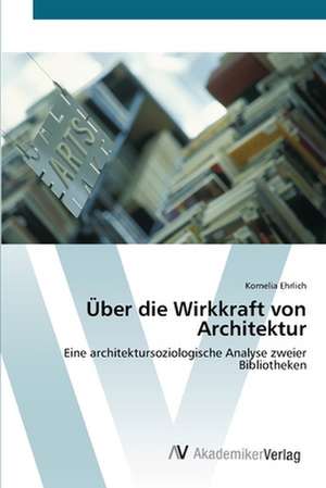 Über die Wirkkraft von Architektur de Kornelia Ehrlich