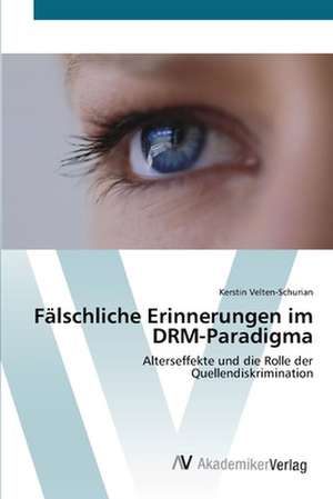 Fälschliche Erinnerungen im DRM-Paradigma de Kerstin Velten-Schurian