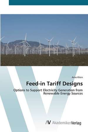 Feed-in Tariff Designs de Arne Klein