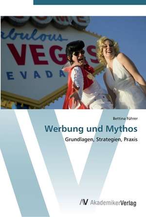 Werbung und Mythos de Bettina Führer