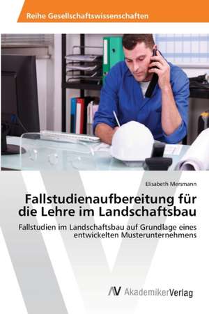 Fallstudienaufbereitung Fur Die Lehre Im Landschaftsbau de Mersmann Elisabeth