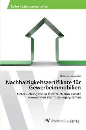 Nachhaltigkeitszertifikate für Gewerbeimmobilien de Hofmeister Christian