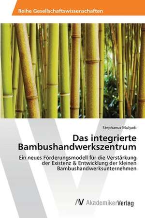 Das integrierte Bambushandwerkszentrum de Mulyadi Stephanus