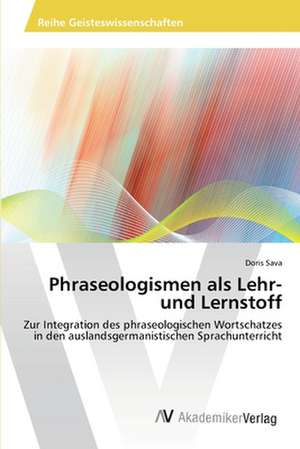 Phraseologismen als Lehr- und Lernstoff de Sava Doris