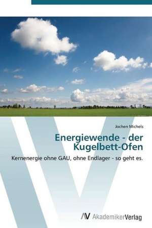 Energiewende - der Kugelbett-Ofen de Michels Jochen