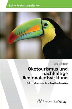 Ökotourismus und nachhaltige Regionalentwicklung de Neger Christoph