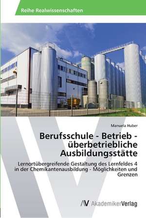 Berufsschule - Betrieb - überbetriebliche Ausbildungsstätte de Huber Manuela