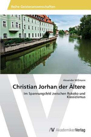 Christian Jorhan der Ältere de Wißmann Alexander