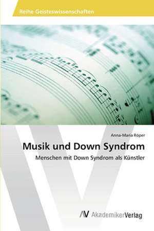 Musik Und Down Syndrom de Roper Anna-Maria