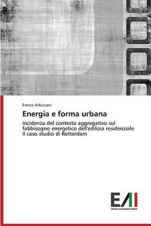 Energia E Forma Urbana: A Spectrographic Study de Enrico Arbizzani