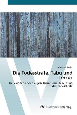 Die Todesstrafe, Tabu und Terror de Buder Christian