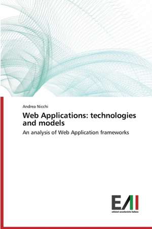 Web Applications: Technologies and Models de Andrea Nicchi