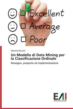 Un Modello Di Data Mining Per La Classificazione Ordinale: Technologies and Models de Massimo Bruschi