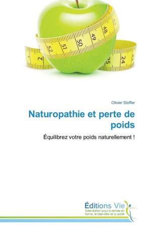 Naturopathie Et Perte de Poids: Sushchnost', Otsenka, Realizatsiya de Olivier Stoffer