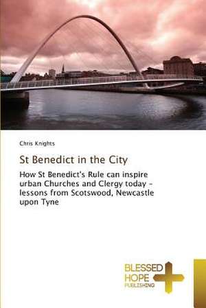 St Benedict in the City de Chris Knights