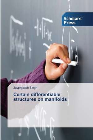 Certain differentiable structures on manifolds de Jayprakash Singh