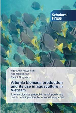 Artemia biomass production and its use in aquaculture in Vietnam de Ngoc Anh Nguyen Thi