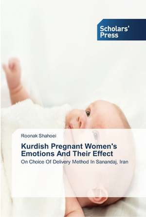 Kurdish Pregnant Women's Emotions And Their Effect de Roonak Shahoei