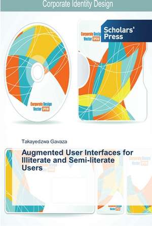 Augmented User Interfaces for Illiterate and Semi-literate Users de Takayedzwa Gavaza