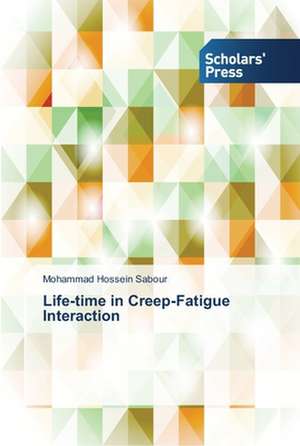 Life-time in Creep-Fatigue Interaction de Mohammad Hossein Sabour