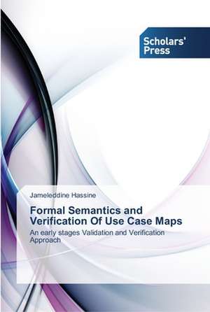 Formal Semantics and Verification Of Use Case Maps de Jameleddine Hassine