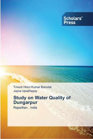 Study on Water Quality of Dungarpur de Trivedi Hiren Kumar Bansilal