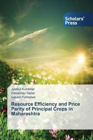 Resource Efficiency and Price Parity of Principal Crops in Maharashtra de Jyotiba Kumbhar