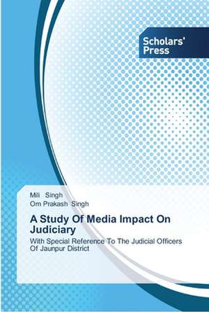 A Study Of Media Impact On Judiciary de Mili Singh