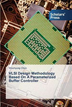 VLSI Design Methodology Based on a Parameterized Buffer Controller: Ethiopia in Focus de Woohyung Chun