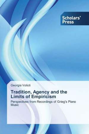 Tradition, Agency and the Limits of Empiricism de Georgia Volioti